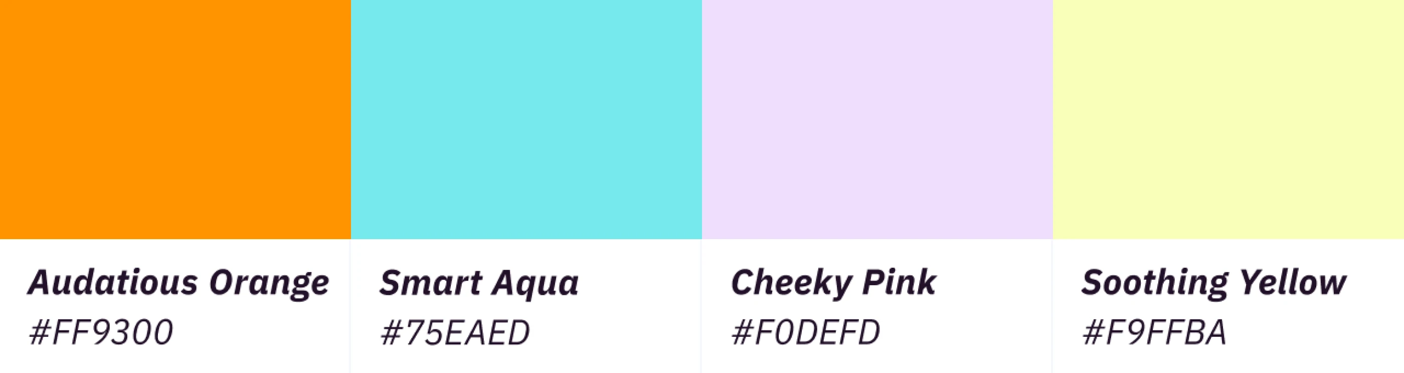 Vier Farbkästchen mit den Namen: Audacious Orange (#FF9300), Smart Aqua (#75EAED), Cheeky Pink (#FODEFD) und Soothing Yellow (#F9FFBA).